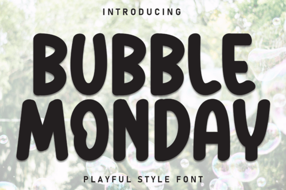 Bubble Monday: The Display Font for Friendly Digital Experiences