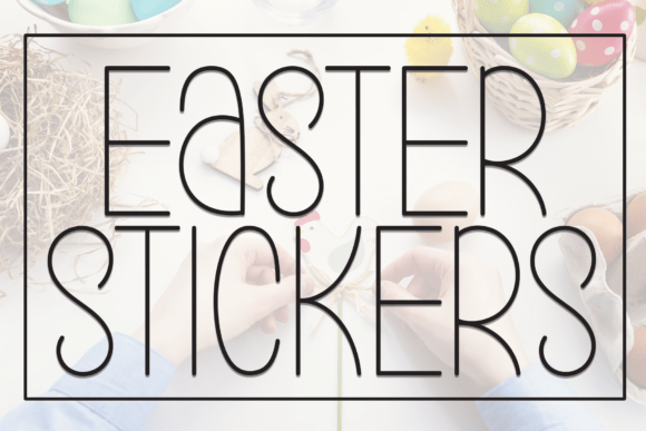 Easter Stickers: A Fresh Display Font for Editorial Design