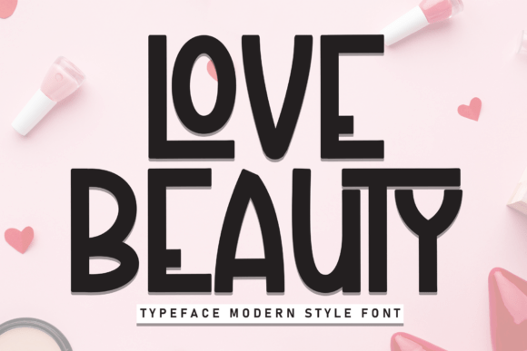 Love Beauty: The Perfect Display Typeface for Small Business Branding